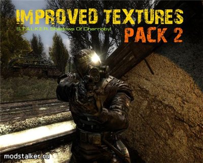 Мод Improved Textures Pack2 для STALKER Тени Чернобыля