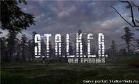 Глобальный мод "Old Episodes" для игры Сталкер Тень Чернобыля