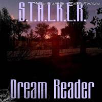 Дополнение "Dream Reader - Dangerous Area" для игры Сталкер Тени Чернобыля